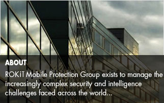 About. ROKiT Mobile Protection Group exists to manage the increasingly complex security and intelligence challenges faced by individuals and organisations across the globe.